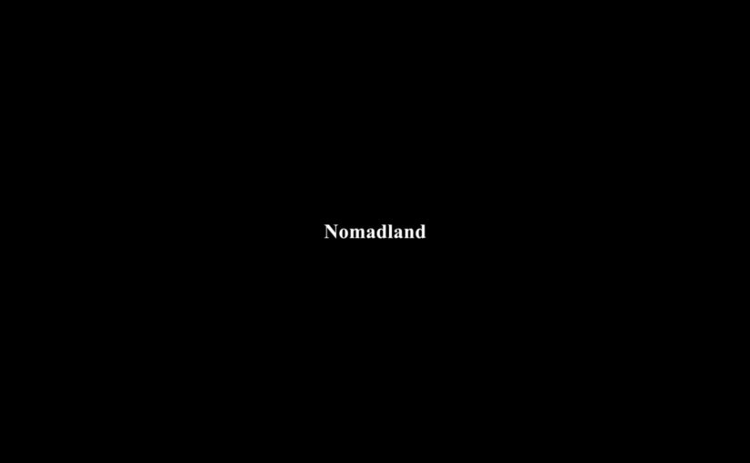 Nomadland (Chloé Zhao, 2020) Review
