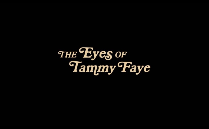 The Eyes of Tammy Faye (Michael Showalter, 2021) Review